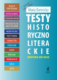 Testy historycznoliterackie. Matura z języka polskiego. Wydanie uzupełnione (ebook PDF)